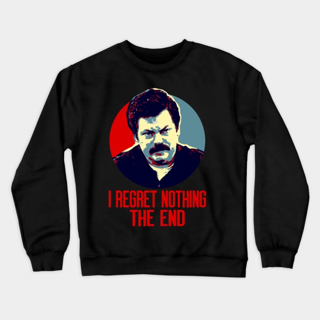 I Regret Nothing. The End. Crewneck Sweatshirt by OcaSign